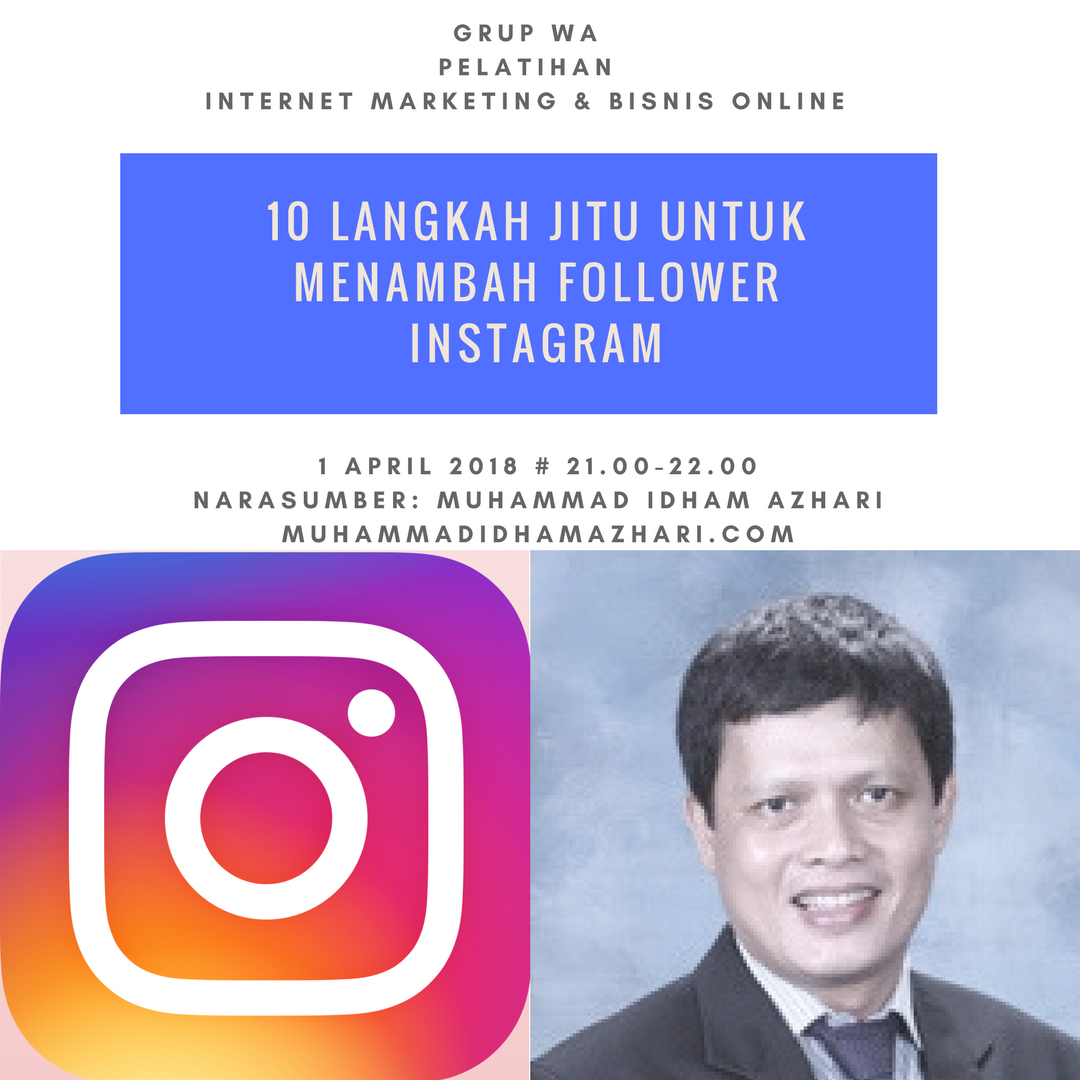10 Langkah Jitu Untuk Menambah Follower Instagram Melalui Grup WA Pelatihan Internet Marketing Dan Bisnis Online