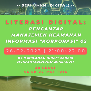 Seri UMKM Digital - LITERASI DIGITAL - Pengantar Manajemen Keamanan Informasi Korporasi 02 by Muhammad Idham Azhari